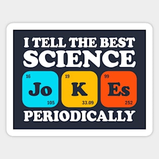 I Tell The Best Science Jokes Periodically Magnet